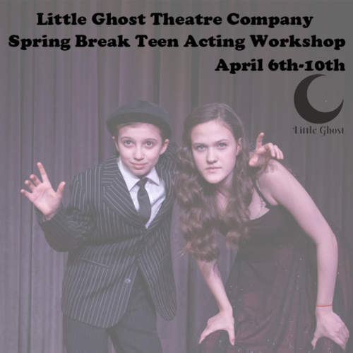 Spring Break Teen Acting Workshop (4/6-4/10)