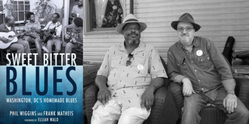 Book Talk – <em>Sweet, Bitter Blues: Washington DC’s Homemade Blues </em>